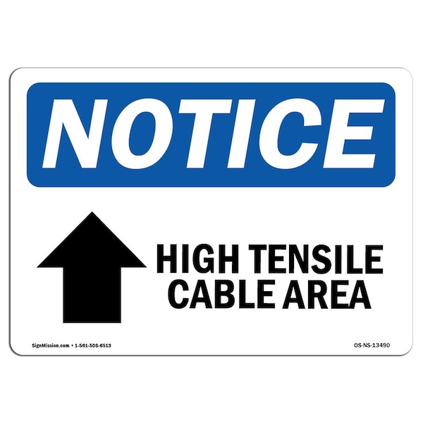Safety Sign, OSHA Notice, 12" Height, High Tensile Cable Area (Up Arrow) Sign With Symbol, Landscape